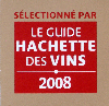 Chateau de Claribes wines have been selected for inclusion in Le Guide Hachette des Vins 2008