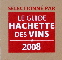 Chateau de Claribes wines have been selected for inclusion in Le Guide Hachette des Vins 2008
