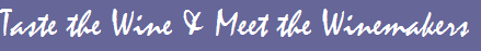 Taste the Wine & Meet the Winemakers