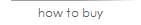 how to buy